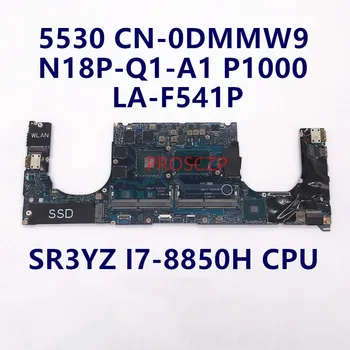 CN-0DMMW9 0DMMW9 DMMW9 Emaplaadi DELL 5530 Sülearvuti Emaplaadi LA-F541P Koos SR3YZ I7-8850H CPU P1000 GPU 100% Töötab Hästi