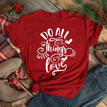 Naiste Unisex Fashion T-särk Camisetas Esteetiline Vabaaja Tee Peal Teha Kõiki Asju, Armastus Särk Christian jõulupidu Stiilis Loosung