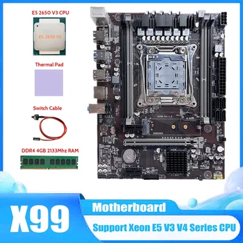 X99 Emaplaadi LGA2011-3 Arvuti Emaplaadi Koos E5 2650 V3 CPU+DDR4 4GB 2133 Mhz RAM+Lüliti Kaabel+Thermal Pad